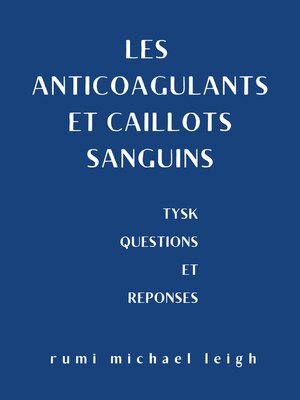 cover image of Les anticoagulants et caillots sanguins